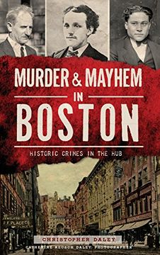 portada Murder & Mayhem in Boston: Historic Crimes in the Hub (en Inglés)