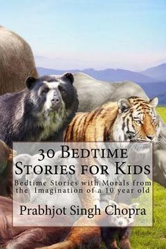 portada 30 Bedtime Stories for Kids: Bedtime Stories with Morals from the Imagination of a 10 year old (in English)