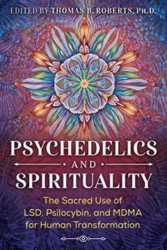 portada Psychedelics and Spirituality: The Sacred use of Lsd, Psilocybin, and Mdma for Human Transformation (en Inglés)