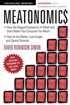 portada Meatonomics: How the Rigged Economics of Meat and Dairy Make You Consume Too Much–and How to Eat Better, Live Longer, and Spend Smarter