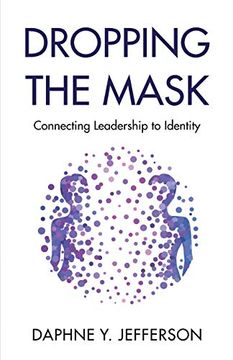 portada Dropping the Mask: Connecting Leadership to Identity (in English)