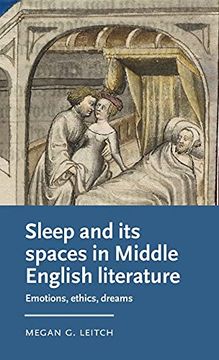 portada Sleep and its Spaces in Middle English Literature: Emotions, Ethics, Dreams (Manchester Medieval Literature and Culture) (en Inglés)
