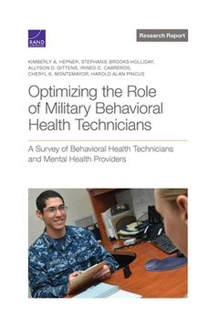 portada Optimizing the Role of Military Behavioral Health Technicians: A Survey of Behavioral Health Technicians and Mental Health Providers (in English)