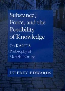portada Substance, Force, and the Possibility of Knowledge: On Kant's Philosophy of Material Nature (en Inglés)