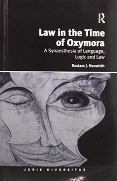 portada Law in the Time of Oxymora: A Synaesthesia of Language, Logic and law (Juris Diversitas) (en Inglés)