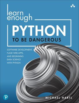 portada Learn Enough Python to be Dangerous: Software Development, Flask web Apps, and Beginning Data Science With Python (en Inglés)