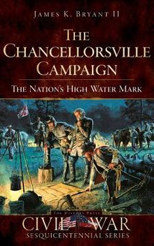 portada The Chancellorsville Campaign: The Nation's High Water Mark (en Inglés)
