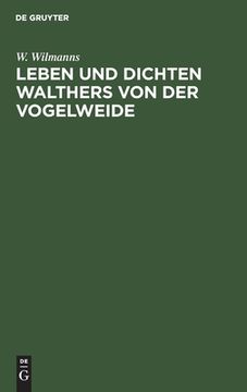 portada Leben und Dichten Walthers von der Vogelweide (German Edition) [Hardcover ] (en Alemán)