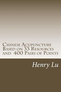 portada Chinese Acupuncture Based on 33 Resources and 400 Pairs of Points (in English)