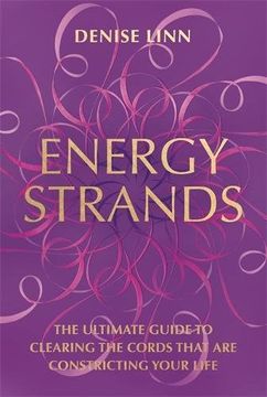 portada Energy Strands: The Ultimate Guide to Clearing the Cords That Are Constricting Your Life