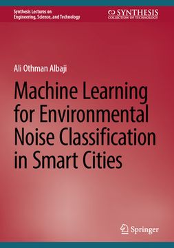 portada Machine Learning for Environmental Noise Classification in Smart Cities (in English)
