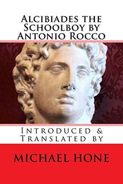 portada Alcibiades the Schoolboy by Antonio Rocco: Introduced & Translated by (en Inglés)