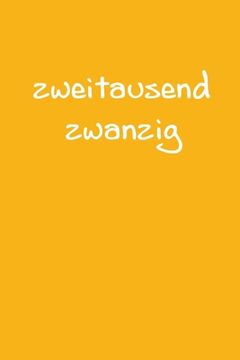 portada zweitausend zwanzig: Wochenplaner 2020 A5 Orange (in German)