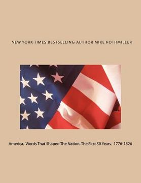 portada america. words that shaped the nation. the first 50 years 1776-1826 (en Inglés)