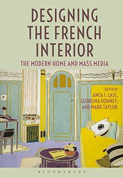 portada Designing the French Interior: The Modern Home and Mass Media (en Inglés)