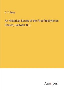 portada An Historical Survey of the First Presbyterian Church, Caldwell, N.J. (in English)