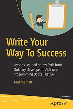 portada Write Your Way to Success: Lessons Learned on My Path from Ordinary Developer to Author of Programming Books That Sell (in English)