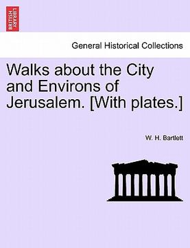 portada walks about the city and environs of jerusalem. [with plates.] (en Inglés)