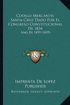 portada Codigo Mercantil Santa-Cruz Dado por el Congreso Constitucional de 1834: Ano de 1859 (1859)
