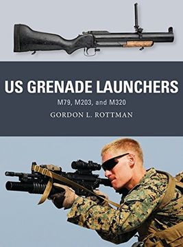 portada Us Grenade Launchers: M79, M203, and M320