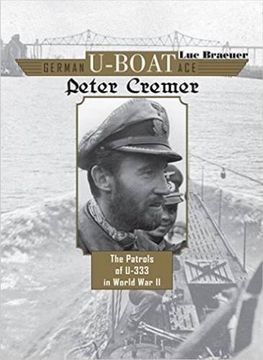 portada German U-Boat ace Peter Cremer: The Patrols of U-333 in World war ii (en Inglés)