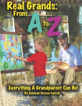 portada Real Grandparents From A to Z: Everything A Grandparent Can Be! (en Inglés)
