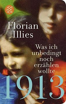 portada 1913? Was ich Unbedingt Noch Erzählen Wollte: Die Fortsetzung des Bestsellers 1913 (Fischer Taschenbibliothek) (in German)
