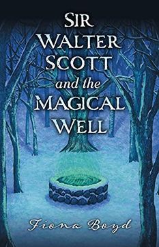 portada Sir Walter Scott and the Magical Well (en Inglés)