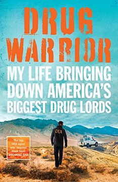 portada Drug Warrior: The Gripping Memoir From the top dea Agent who Captured Mexican Drug Lord el Chapo 