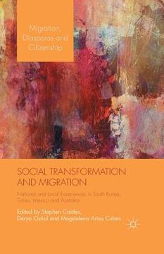 portada Social Transformation and Migration: National and Local Experiences in South Korea, Turkey, Mexico and Australia (en Inglés)