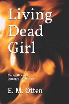 portada Living Dead Girl: Mental Illness or Demonic Possession? (en Inglés)
