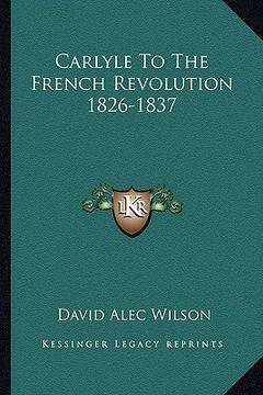 portada carlyle to the french revolution 1826-1837 (in English)