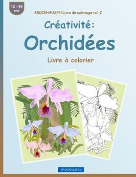 portada BROCKHAUSEN Livre de coloriage vol. 2 - Créativité: Orchidées: Livre à colorier (in French)