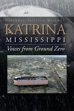 portada Katrina, Mississippi: Voices from Ground Zero (en Inglés)