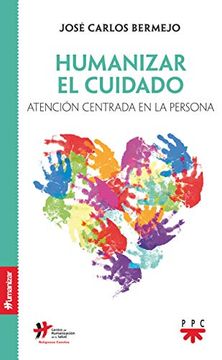 portada Humanizar el Cuidado: Atención Centrada en la Persona (in Spanish)
