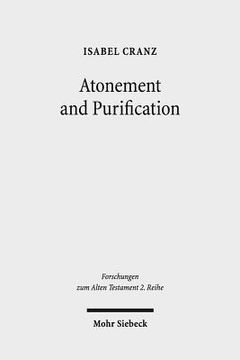 portada Atonement and Purification: Priestly and Assyro-Babylonian Perspectives on Sin and Its Consequences