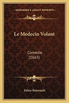 portada Le Medecin Volant: Comedie (1665) (en Francés)