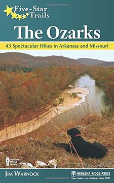 portada Five-Star Trails: The Ozarks: 43 Spectacular Hikes in Arkansas and Missouri