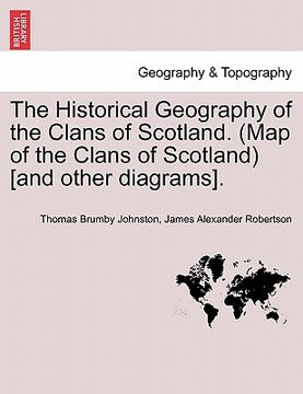 portada the historical geography of the clans of scotland. (map of the clans of scotland) [and other diagrams]. (en Inglés)
