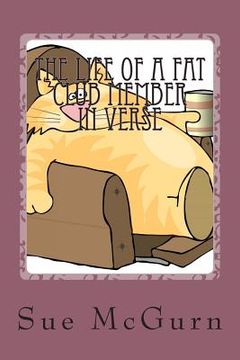 portada The Life Of A Fat Club Member In Verse: Fun light-hearted verses about being a Fat Club member (en Inglés)