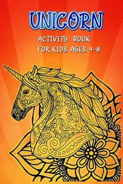 portada Unicorn Activity Book for Kids Ages 4-8: Awesome Magical Unicorn Coloring Books for Girls (en Inglés)