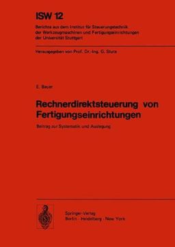 portada Rechnerdirektsteuerung von Fertigungseinrichtungen: Beitrag zur Systematik und Auslegung (ISW Forschung und Praxis)