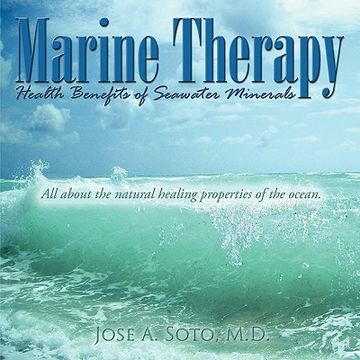 portada marine therapy: health benefits of seawater minerals: all about the natural healing properties of the ocean. (en Inglés)