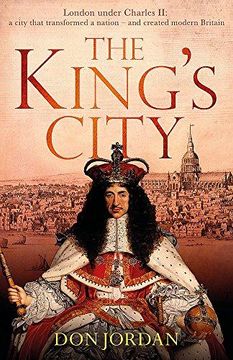 portada The King's City: London under Charles II: A city that transformed a nation â" and created modern Britain 