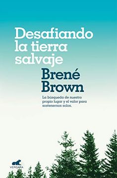portada Desafiando la Tierra Salvaje: La Verdadera Pertenencia y el Valor Para ser uno Mismo (Millenium) (in Spanish)