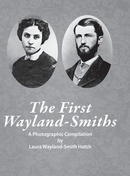 portada The First Wayland-Smith Family: A Photographic Compilation