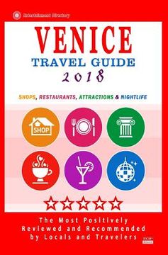 portada Venice Travel Guide 2018: Shops, Restaurants, Attractions & Nightlife (City Travel Directory 2018) (in English)