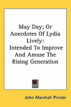 portada may day; or anecdotes of lydia lively: intended to improve and amuse the rising generation (en Inglés)