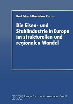 portada Die Eisen- und Stahlindustrie in Europa im Strukturellen und Regionalen Wandel (en Alemán)