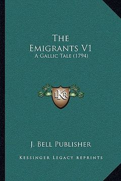 portada the emigrants v1: a gallic tale (1794) (en Inglés)